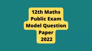 12th Maths Public Exam Model Question Paper 2022