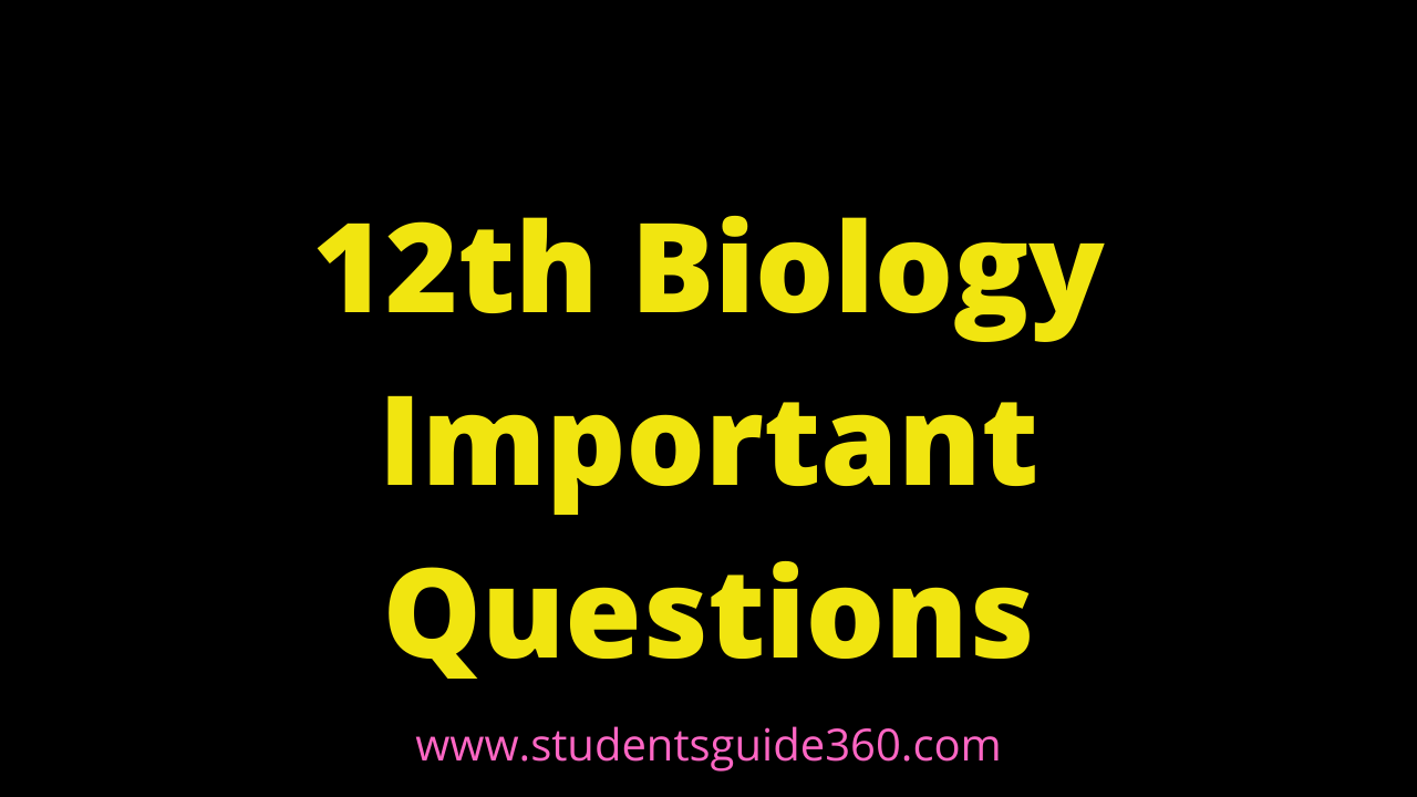 Read more about the article 12th Biology Important Questions