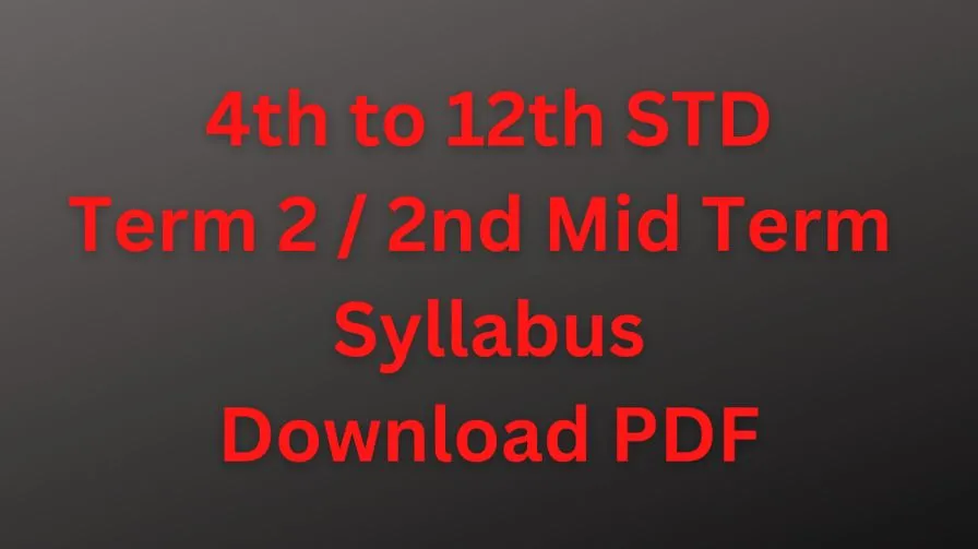 Read more about the article 4th to 12th (Term 2) 2nd Mid Term Syllabus