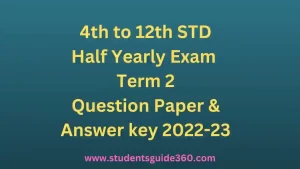 Read more about the article 4th to 12th Half Yearly Exam Question paper and answer key 2022