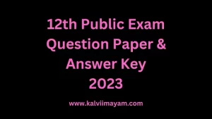 Read more about the article 12th Public Exam Question Paper and Answer Key 2023