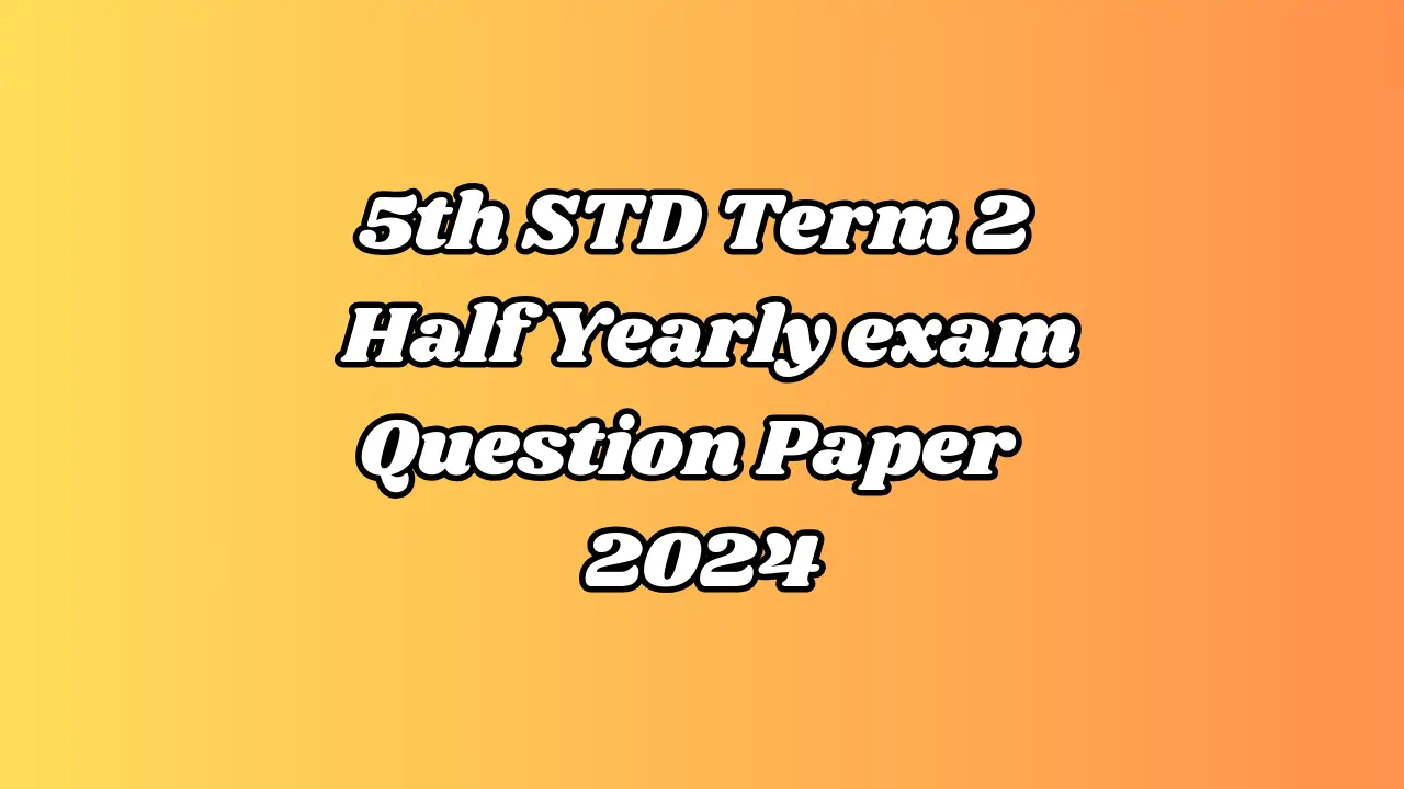 You are currently viewing 5th Social Science Term 2 Question Paper 2024