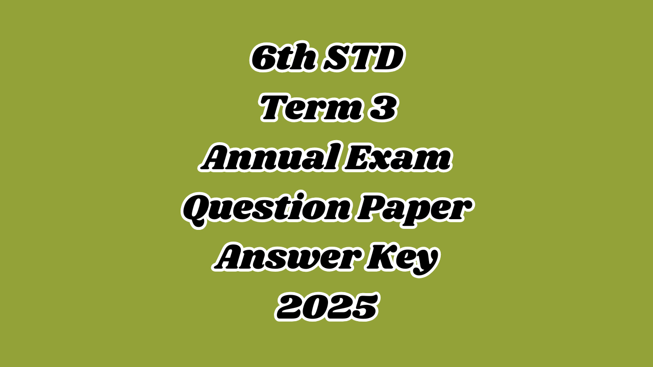 You are currently viewing 6th Tamil Annual Exam Question Paper 2025